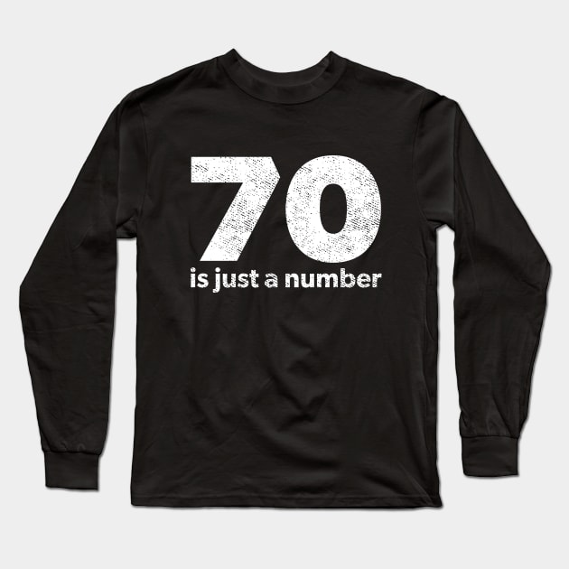 70 is just a number Long Sleeve T-Shirt by ChuckDuncanArt